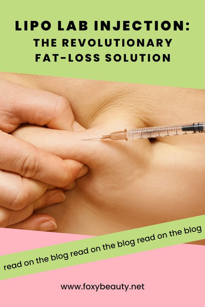 Lipo Lab Injections: The Revolutionary Fat-Loss Solution - Foxy Beauty