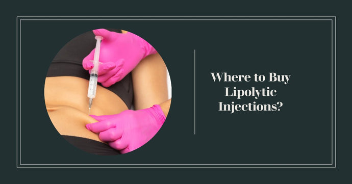 Where to Buy Lipolytic Injections? Your Ultimate Guide